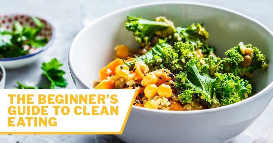 A Complete Beginner’s Guide to Clean Eating and Its 9 Benefits